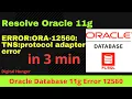 How to Resolve ERROR ORA-12560 TNS protocol adapter error 2021