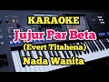 Download Lagu Jujur Par Beta (Karaoke Nada Wanita) - Evert Titahena