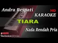 Download Lagu ANDRA RESPATI - TIARA ( NADA RENDAH PRIA ) || KARAOKE