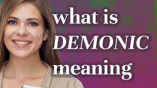Demonic meaning of Demonic