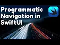 Programmatic Navigation in SwiftUI