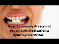 Most Commonly Prescribed Psychiatric Medications