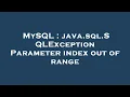MySQL java sql SQLException Parameter index out of range