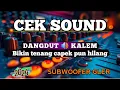 Download Lagu Cek sound dangdut kalem🔊bikin tenang capek pun hilang subwoofer gler‼️