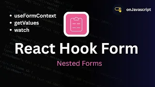 Nested forms React hook Form useFormContext watch getValues onJavascript