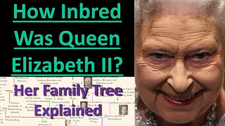 How Inbred Was Queen Elizabeth II The Queen s Inbred Family Tree Explained - Mortal Faces
