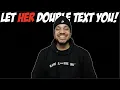 Let Her Double Text You