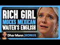 Download Lagu Rich GIRL MOCKS MEXICAN Waiter's English | Dhar Mann Bonus!