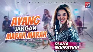 Download Olivia Norfathir | Ayang Jangan Marah - Marah | Official Music Video MP3