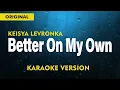 Download Lagu Keisya Levronka - Better On My Own  ( KARAOKE VERSION )