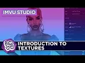 IMVU Studio - Introduction To Textures