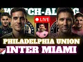 PHILADELPHIA UNION vs INTER MIAMI LIVE Watchalong MLS 2026 UH Bro