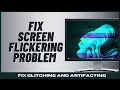 How to Fix Screen Flickering Problem on Windows 11