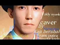 Download Lagu Caver by Mengapa Kau berubah Frans putra dangdut koplo (Valdy nyonk) @officialmusicvideo880 #caver