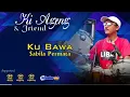 Download Lagu KUBAWA. SABILA PERMATA. KY AGENG \u0026 FRIENDS