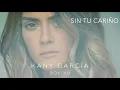 Kany García - Sin Tu Cariño (Audio)