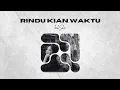 Download Lagu bobSka - Rindu Kian Waktu (Official Music Video)