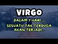VIRGO IN 7 DAYS💥SOMETHING UNEXPECTED WILL HAPPEN..