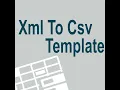 XML to CSV with Customisable Template for Efficient Data Export