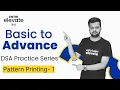DSA Practice Series Basic programming Pattern printing - 1 Entri Elevate