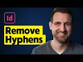 How to Remove Hyphens in InDesign