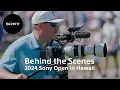 Sony Open in Hawaii 2024 Behind the Scenes