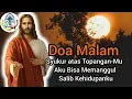 Download Lagu Doa Malam 🔴 Syukur atas Topangan-Mu, Aku Bisa Memanggul Salib Kehidupanku ‼️