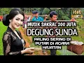 Download Lagu DEGUNG SUNDA MUSIK SAKRAL 200 JUTA PALING SERING DI PUTAR DI ACARA HAJATAN KAWINAN DAN KHITANAN