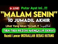 Putar Ayat ini Di Bulan Jumadil Akhir - Segala Hajad Dikabulkan, Rezeki Mengalir Deras, Aamiin