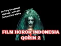 Download Lagu FILM HOROR SEREM BANGET|| QORIN 2