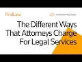 The Different Ways that Attorneys Charge for Legal Services