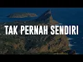 Download Lagu Kamasean - Tak Pernah Sendiri (Lirik) , Melitha Sidabutar,