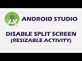 Disable Split Screen for your Android Studio App How To Android Studio