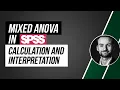 Mixed ANOVA in SPSS - calculation and interpretation in 6 minutes