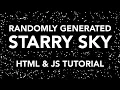 Randomly Generated Starry Sky - HTML JS Quick Tutorial