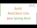 Build RestClient Utils Step-by-Step Java Tutorial