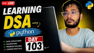 Day 103 DSA Learning Problem Solving Using Python