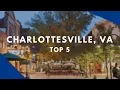Top 5 In Charlottesville Virginia