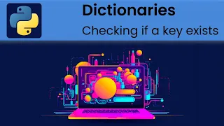 Python - Dictionaries Checking if a key exists