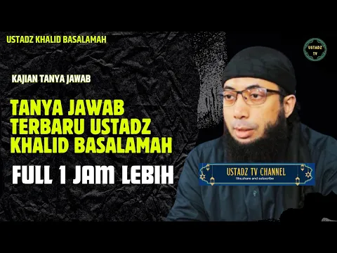 Download MP3 Tanya Jawab Ustad Khalid Basalamah Terbaru - Ustadz Khalid Basalamah