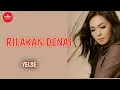 Lagu YELSE - Rilakan Denai [Official Music Video]
