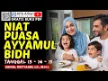 Download Lagu NIAT PUASA AYYAMUL BIDH tiap bulan tanggal 13, 14 \u0026 15 BULAN QAMARIAH KALENDER HIJRIAH