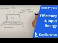GCSE Physics - Calculating Efficiency and Input Energy