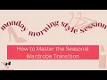 Download Lagu How to Master the Seasonal Wardrobe Transition | Monday Morning Style Session