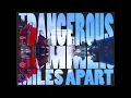 The Dangerous Summer - Miles Apart
