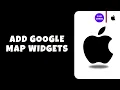 How To Add Google Map Widgets for iPhone Home-screen