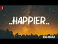 Download Lagu ..Happier..(Lyrics) - Marshmello, Bastille, The Weeknd, Bruno Mars,... Mix Lyrics