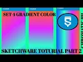 SKETCHWARE TUTORIAL PART 2 4 Color Gradient View