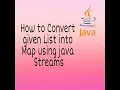 How to Convert given List into Map using Java Streams