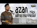 Download Lagu AZAN ZUHUR FULL POWER NAFAS PENDEK